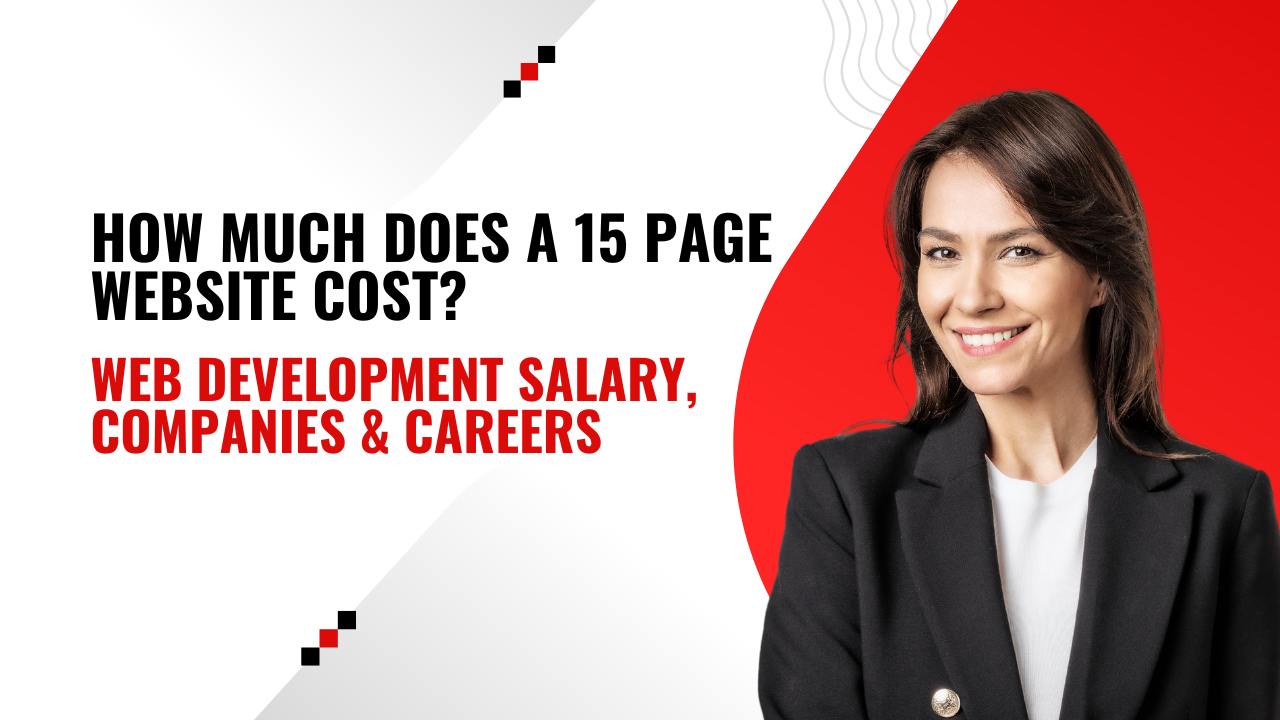 How Much Does a 15 Page Website Cost? Web Development Salary, Companies and Careers